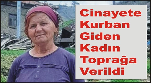 Acıpayam'da Cinayete Kurban Giden Kadın Toprağa Verildi
