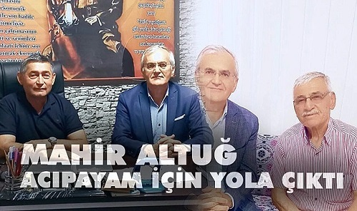 Mahir Altuğ Acıpayam İçin Yola Çıktı