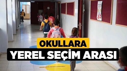 Okullara Yerel Seçim Arası