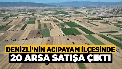 Acıpayam'da 20 Arsa Satışa Çıktı