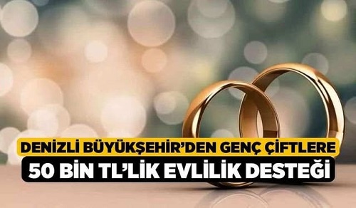 Denizli Büyükşehir’den genç çiftlere 50 Bin TL’lik Evlilik Desteği